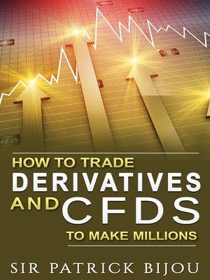 cover image of How to Trade Derivatives and CFDs to make millions